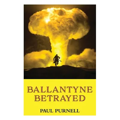 "Ballantyne Betrayed" - "" ("Purnell Paul")