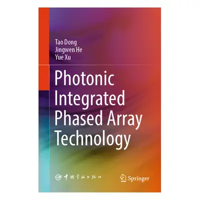 "Photonic Integrated Phased Array Technology" - "" ("Dong Tao")