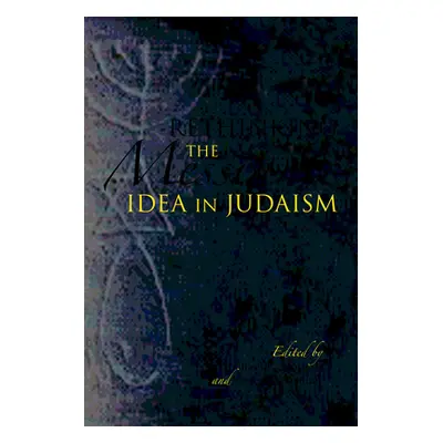 "Rethinking the Messianic Idea in Judaism" - "" ("Morgan Michael L.")