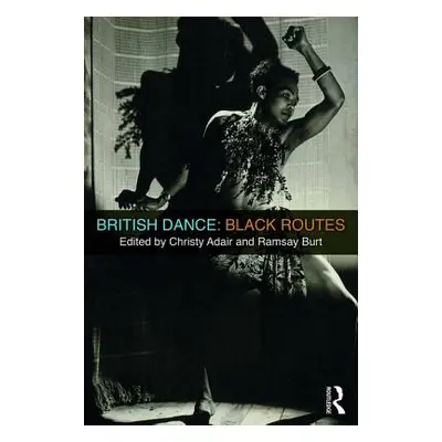 "British Dance: Black Routes" - "" ("Adair Christy")