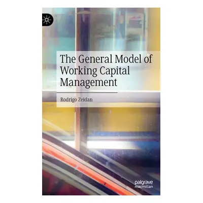 "The General Model of Working Capital Management" - "" ("Zeidan Rodrigo")