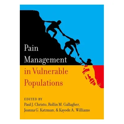 "Pain Management in Vulnerable Populations" - "" ("Christo Paul J.")