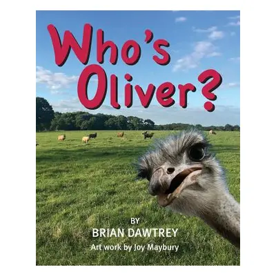 "Who's Oliver?" - "" ("Dawtrey Brian")