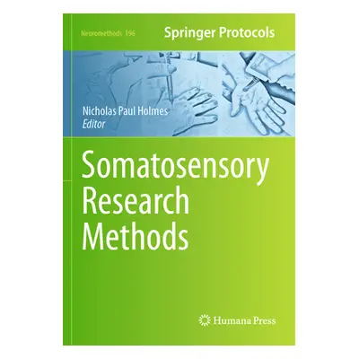 "Somatosensory Research Methods" - "" ("Holmes Nicholas Paul")