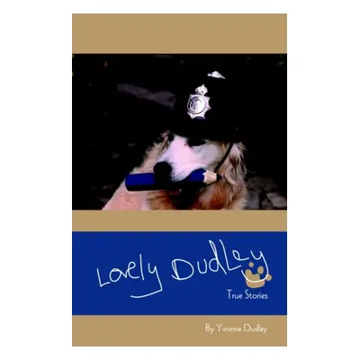 "Lovely Dudley and Other True Stories" - "" ("Dudley Yvonne")