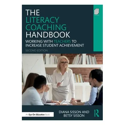 "The Literacy Coaching Handbook: Working with Teachers to Increase Student Achievement" - "" ("S