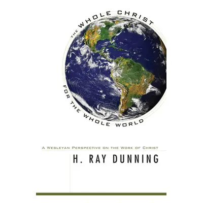 "The Whole Christ for the Whole World" - "" ("Dunning H. Ray")