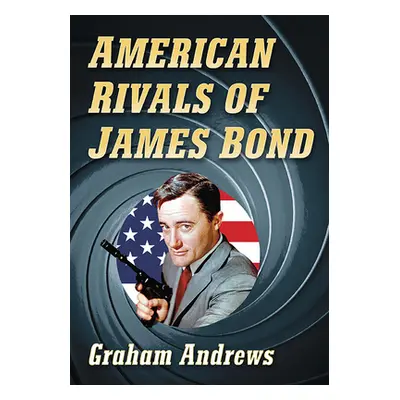 "American Rivals of James Bond" - "" ("Andrews Graham")