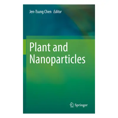 "Plant and Nanoparticles" - "" ("Chen Jen-Tsung")