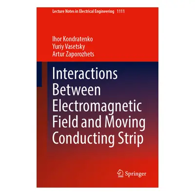 "Interactions Between Electromagnetic Field and Moving Conducting Strip" - "" ("Kondratenko Ihor