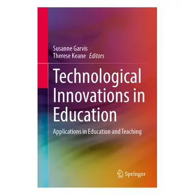 "Technological Innovations in Education: Applications in Education and Teaching" - "" ("Garvis S