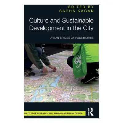 "Culture and Sustainable Development in the City: Urban Spaces of Possibilities" - "" ("Kagan Sa