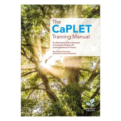 "The Caplet Training Manual: An Attachment-Based Approach to Caring for People with Lived Experi