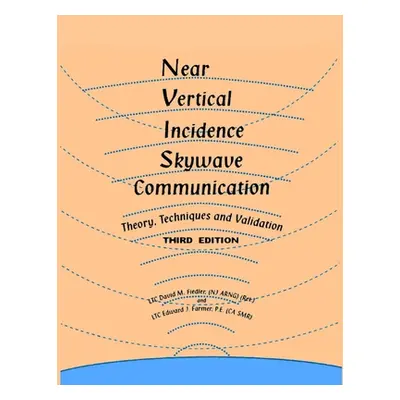 "Near Vertical Incidence Skywave Communication" - "" ("Fiedler David")