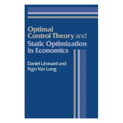 "Optimal Control Theory and Static Optimization in Economics" - "" ("Lonard Daniel")