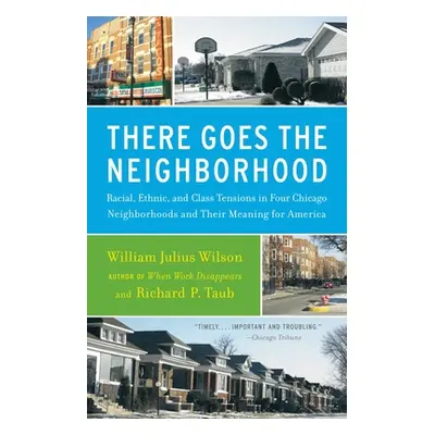 "There Goes the Neighborhood: Racial, Ethnic, and Class Tensions in Four Chicago Neighborhoods a