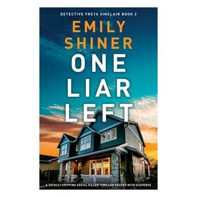 "One Liar Left: A totally gripping serial killer thriller packed with suspense" - "" ("Shiner Em