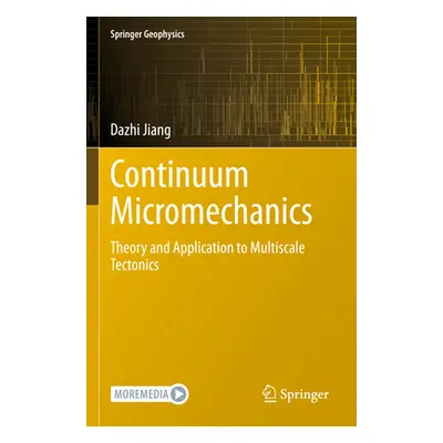 "Continuum Micromechanics: Theory and Application to Multiscale Tectonics" - "" ("Jiang Dazhi")