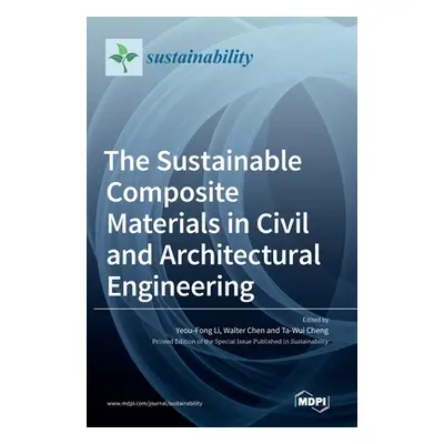 "The Sustainable Composite Materials in Civil and Architectural Engineering" - "" ("Li Yeou-Fong