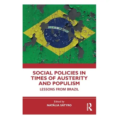 "Social Policies in Times of Austerity and Populism: Lessons from Brazil" - "" ("Styro Natlia")