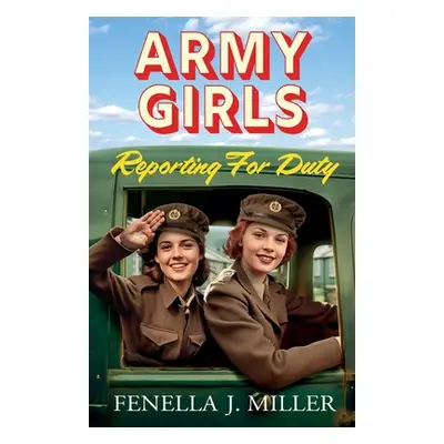 "Army Girls Reporting For Duty" - "" ("Miller Fenella J.")