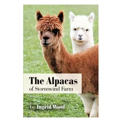 "The Alpacas of Stormwind Farm" - "" ("Wood Ingrid")