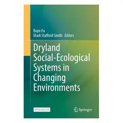 "Dryland Social-Ecological Systems in Changing Environments" - "" ("Fu Bojie")