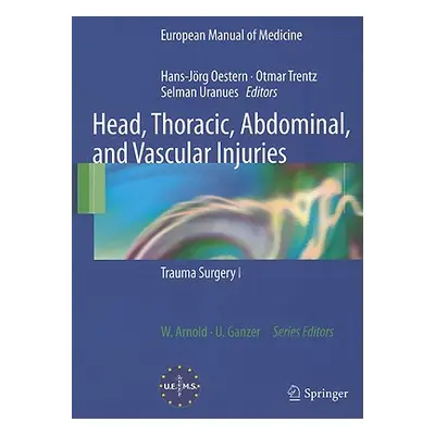 "Head, Thoracic, Abdominal, and Vascular Injuries: Trauma Surgery I" - "" ("Oestern Hans-Jrg")