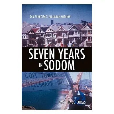 "Seven Years in Sodom" - "" ("Lukas Gary Paul")