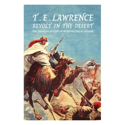 "Revolt In The Desert" - "" ("Lawrence T. E.")