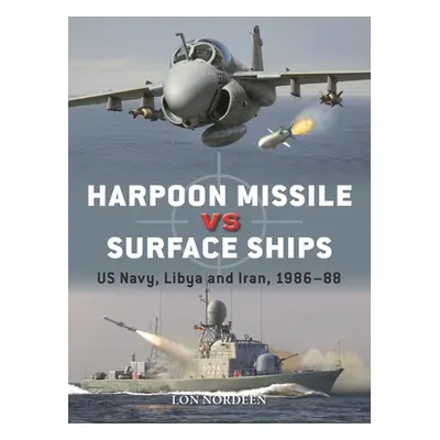 "Harpoon Missile Vs Surface Ships: Us Navy, Libya and Iran 1986-88" - "" ("Nordeen Lon")