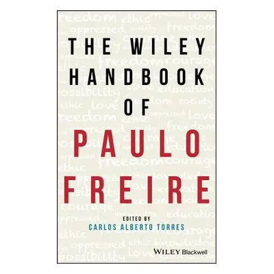 "The Wiley Handbook of Paulo Freire" - "" ("Torres Carlos Alberto")