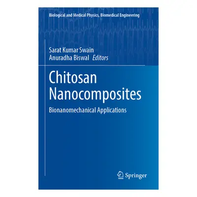 "Chitosan Nanocomposites: Bionanomechanical Applications" - "" ("Swain Sarat Kumar")