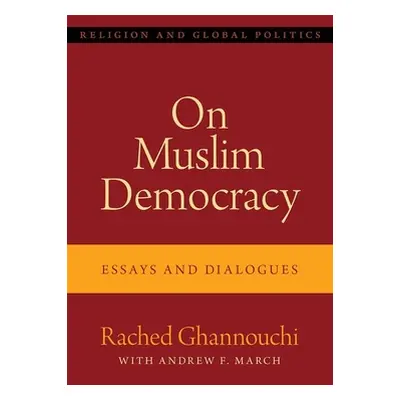 "On Muslim Democracy: Essays and Dialogues" - "" ("Ghannouchi Rached")