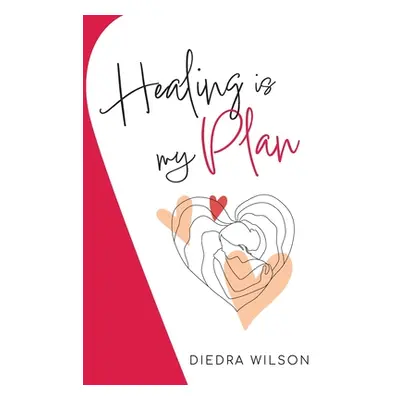 "Healing is my Plan" - "" ("Wilson Diedra")