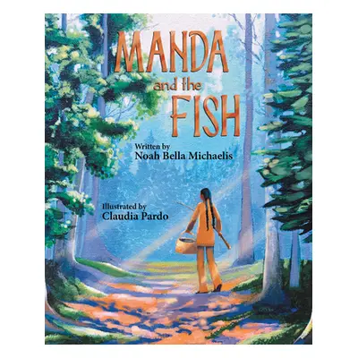 "Manda and the Fish" - "" ("Noah Bella Michaelis")