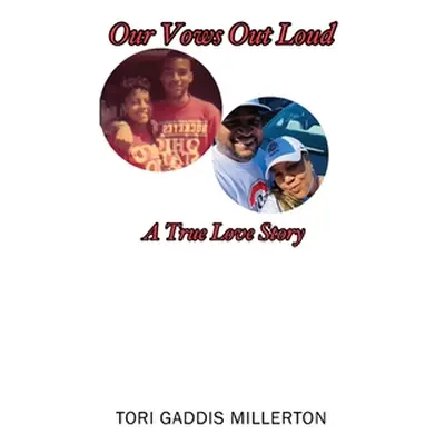 "Our Vows Out Loud: A True Love Story" - "" ("Millerton Tori Gaddis")