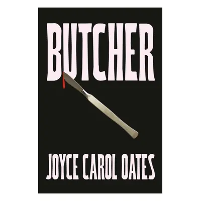 "Butcher" - "" ("Oates Joyce Carol")