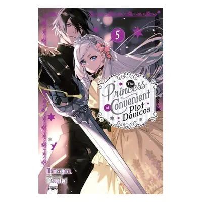 "The Princess of Convenient Plot Devices, Vol. 5 (Light Novel)" - "" ("Mamecyoro")