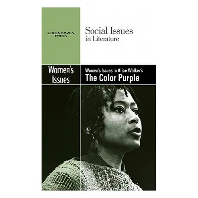 "Women's Issues in Alice Walker's the Color Purple" - "" ("Durst Johnson Claudia")