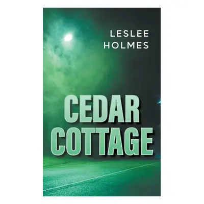 "Cedar Cottage" - "" ("Holmes Leslee")