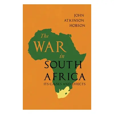 "The War in South Africa - Its Causes and Effects" - "" ("Hobson John Atkinson")