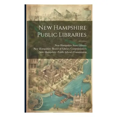 "New Hampshire Public Libraries" - "" ("New Hampshire Board of Library Commi")