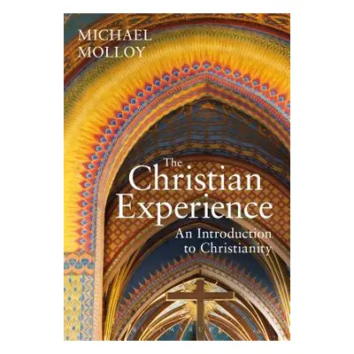 "The Christian Experience: An Introduction to Christianity" - "" ("Molloy Michael")