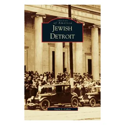 "Jewish Detroit" - "" ("Cohen Irwin")