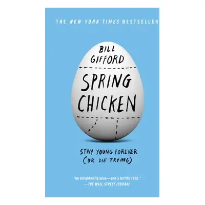 "Spring Chicken: Stay Young Forever (or Die Trying)" - "" ("Gifford Bill")