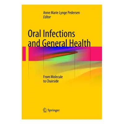 "Oral Infections and General Health: From Molecule to Chairside" - "" ("Lynge Pedersen Anne Mari