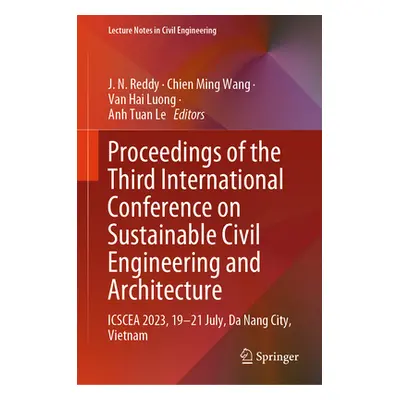 "Proceedings of the Third International Conference on Sustainable Civil Engineering and Architec