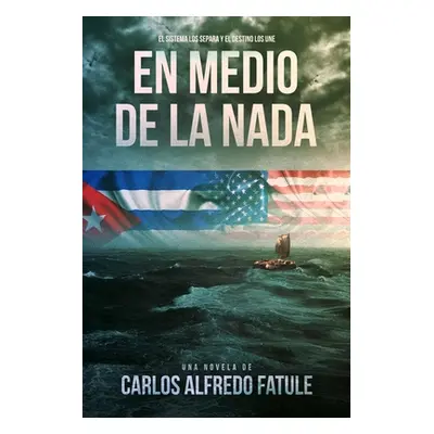 "En Medio de la NADA" - "" ("Fatule G. Carlos Alfredo")