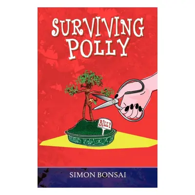 "Surviving Polly" - "" ("Bonsai Simon")